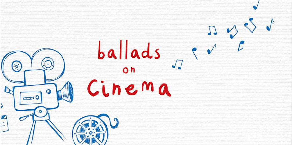 Ballads on Cinema Feature